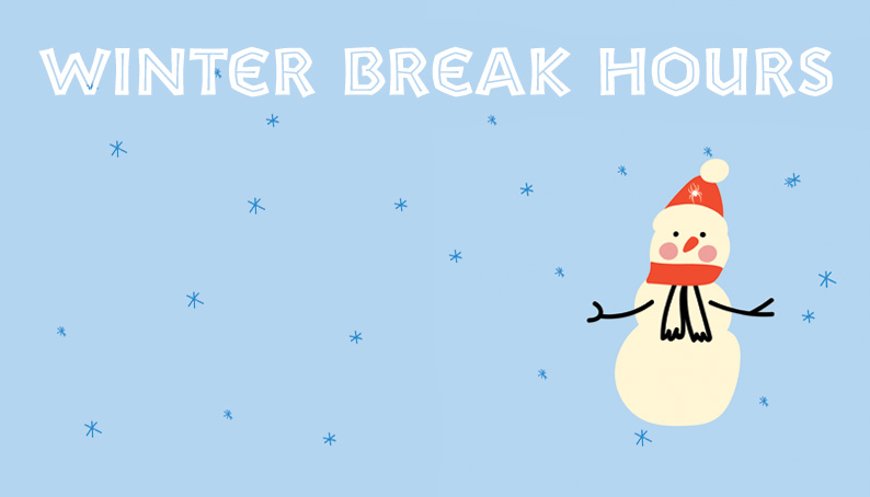 Snowman surrounded by snowflakes with text overhead saying 'Winter Break Hours'