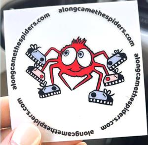 Along Came the Spiders 3" High Quality Vinyl Sticker